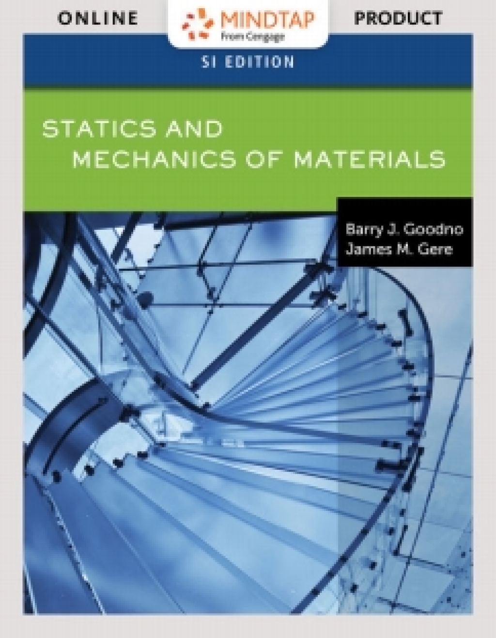 MindTap Engineering for Goodno/Gere's Statics and Mechanics of Materials, SI Edition, 1st Edition [Instant Access], 2 terms (12 months) 1st Edition â€“ PDF/EPUB Version Downloadable